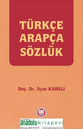 Türkçe Arapça Sözlük - İlyas Karslı
